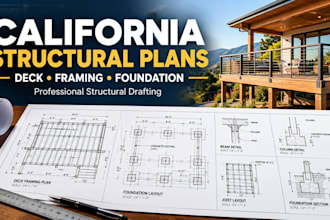 draw california structural plans, deck framing plans and foundation plans