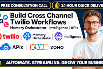 build cross channel twilio workflows memory orchestrator intelligence apis zoho