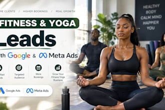 generate fitness and yoga leads with google and meta ads facebook, ig and tiktok