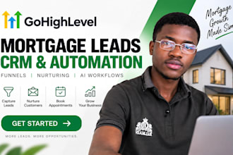 setup gohighlevel crm mortgage leads funnel nurturing ghl ai workflow automation