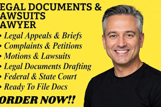 draft legal appeals, complaints, petitions, motions, lawsuits and legal document