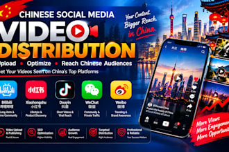 distribute videos on bilibili douyin xiaohongshu wechat for the chinese market