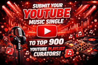 submit your yt music single to top 900 youtube playlist curators