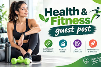 build high quality health, fitness guest post for SEO backlinks on health blogs