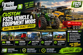 custom fs25 vehicle and equipment mods built to your exact specs