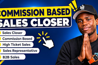 high ticket sales closer and commission based sales representative