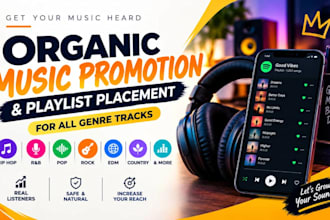 do a organic music promotion and playlist placement for for all genre