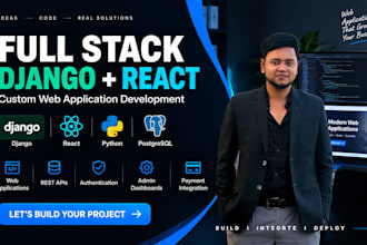 be your full stack developer for django and react website development