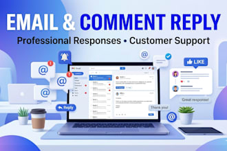 reply to email and comments for you