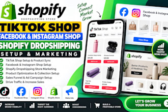 setup tiktok shop, facebook instagram shop, shopify dropshipping store marketing
