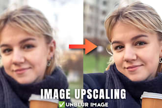 upscale your blurry low resolution image to high quality unblurry image