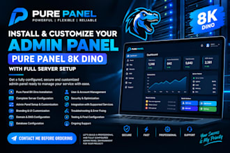 install and customize your adimn panel pure panel, 8k, dino, with server setup