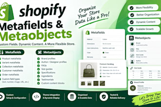 set up and customize shopify metafields and metaobjects for your store