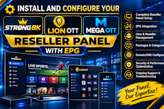 install and configure your strong8k, lion ott, mega ott reseller panel with epg