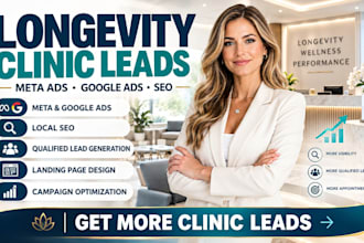generate leads for longevity and anti aging clinics with ads and seo