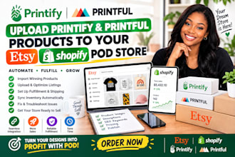 upload printify printful products etsy shopify pod store product listings
