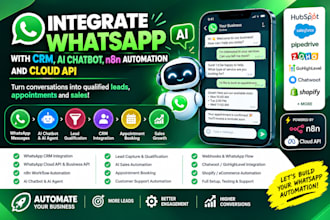 integrate whatsapp with CRM, ai chatbot, n8n automation and cloud API