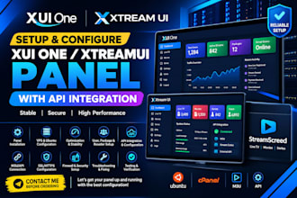 setup an high stable xui one, xtreamui, streamscreed panel with API integration