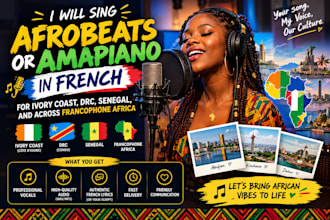 sing afrobeats or amapiano in french for ivory coast, drc, cameroon, senegal