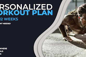 create a personalized 6, 8 or 12 week workout plan
