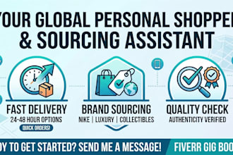 be your trusted personal shopper and local sourcing assistant