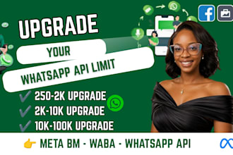upgrade your meta bm whatsapp API limit from 250 to 2k 10k or 100k