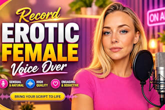 record  erotic nsfw female voice over, asmr, and sexy voiceover