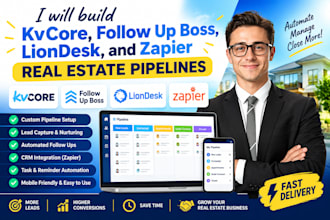 build kvcore, follow up boss, liondesk, and zapier real estate pipelines