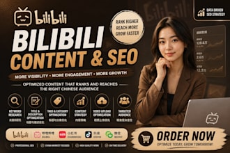 create and optimize bilibili content for china marketing, SEO, audience growth