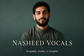 be your arabic male singer, nasheed songwriter and turkish acapella vocalist