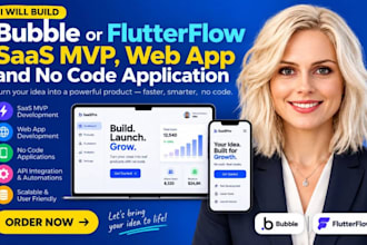 build bubble or flutterflow saas mvp , web app and no code application