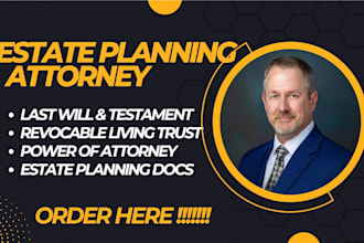 prepare a will, trusts, power of attorney and complete estate planning documents