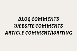 write relevant blog comment on your blog post website comments article writing