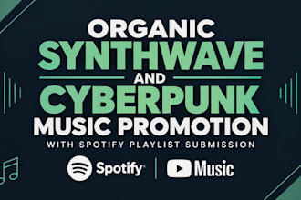 organic synthwave and cyberpunk music promotion with spotify playlist submission