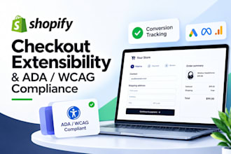 fix shopify checkout extensibility, deadlines and ada wcag compliance issues
