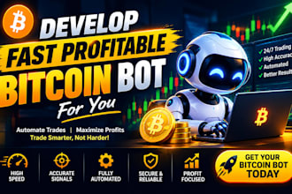 develop fast profitable bitcoin bot for you