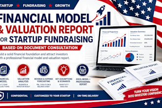 build a financial model and valuation report for startup fundraising