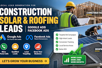 generate construction solar roofing leads generation google ads facebook ads