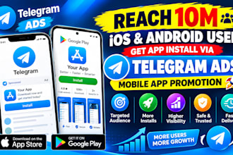 reach 10m IOS android user get app install via telegram ads mobile app promotion