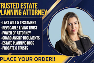 draft a will, trust, power of attorney and complete guardianship legal documents