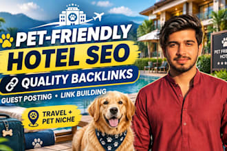 build backlinks and guest posts for pet friendly hotels