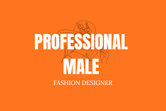 be your professional male fashion designer