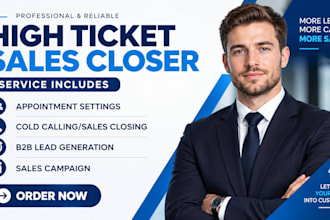high ticket sales closer lead generation salesperson  b2b sales representative