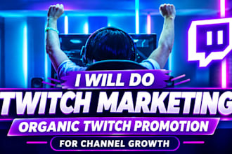 do twitch marketing strategy and organic twitch promotion for channel growth