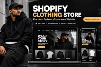 design a modern shopify clothing store, fashion store and clothing brand website