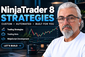 develop a custom ninjatrader 8 strategy or trading bot