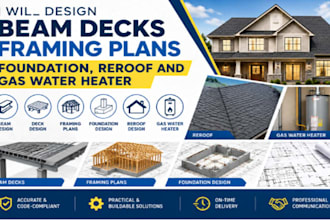 design beam decks, framing plans, foundation plan, reroof and gas water heater