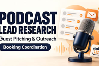 research podcast leads and do guest pitching, outreach and booking
