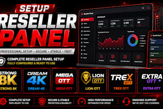 setup reseller panel, strong 8k, dream 4k,mega ott, lion ott, trex ott, extrao
