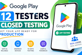 provide 12 testers 20 app testers google play closed testing mobile app testing